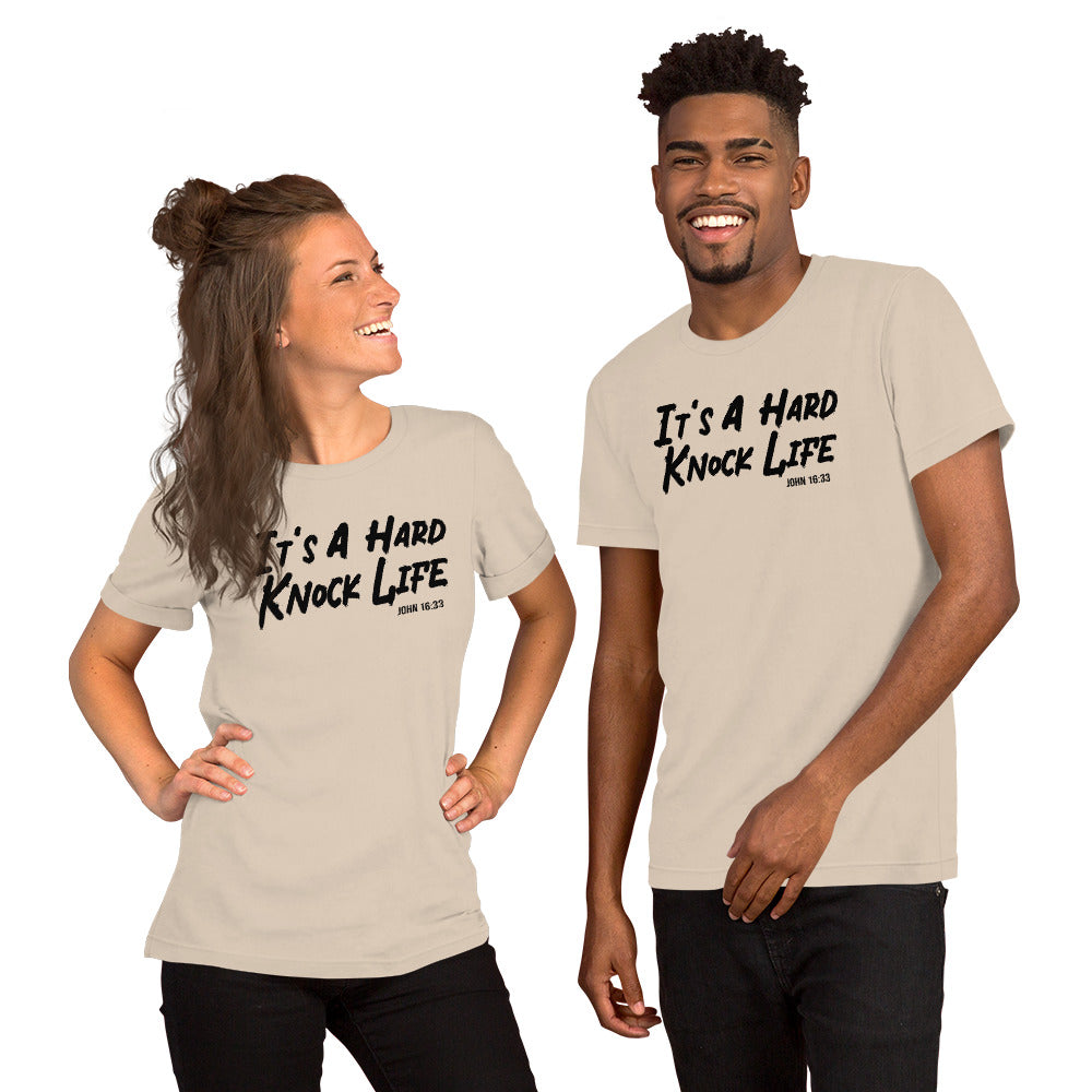 Its a Hard Knock Life John 16:33 Unisex t-shirt