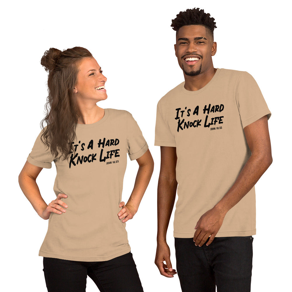 Its a Hard Knock Life John 16:33 Unisex t-shirt