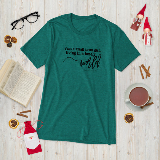 Just a Small Town Girl triblend t-shirt